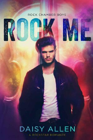 [Rock Chamber Boys 02] • Rock Me · A Rockstar Romance (Rock Chamber Boys Book 4)